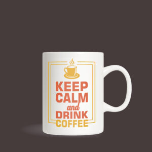 Keep Calm and Drink Coffee