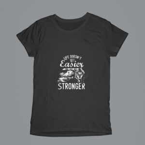 Life Doesn't Get Easier