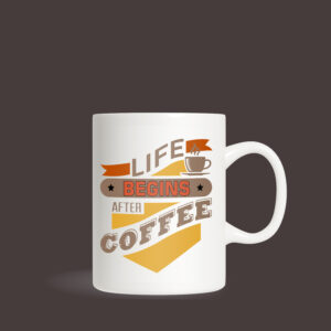 Life Begins After Coffee